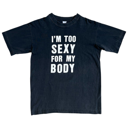 2000s I’m Too Sexy For My Body Tee