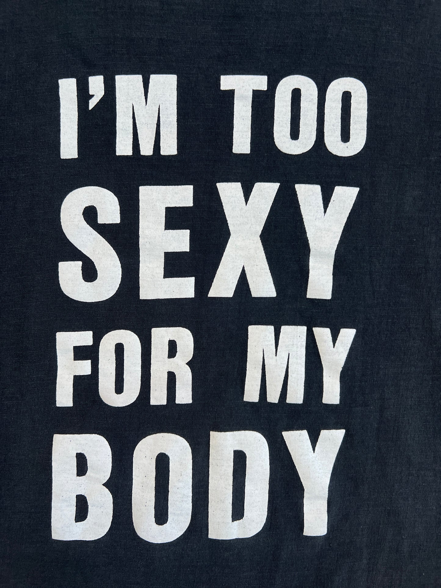 2000s I’m Too Sexy For My Body Tee
