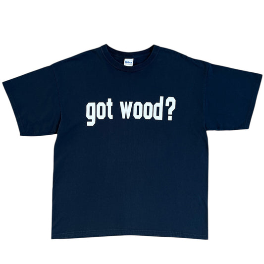 2000s "Got Wood?" Tee